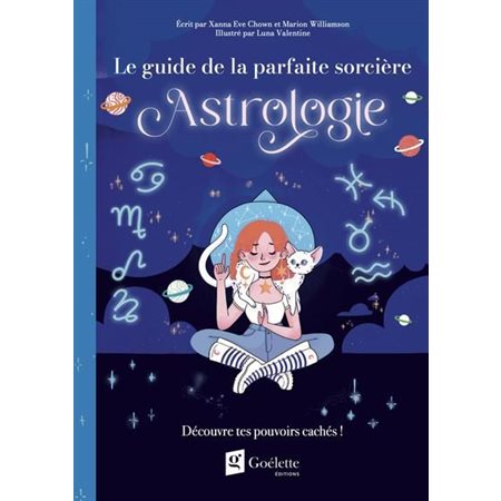 Astrologie : Découvre tes pouvoirs cachés !, Le guide de la parfaite sorcière