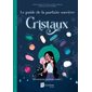 Cristaux : Découvre tes pouvoirs cachés !, Le guide de la parfaite sorcière