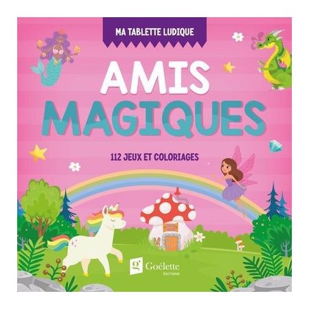 Amis magiques : 112 jeux et coloriages