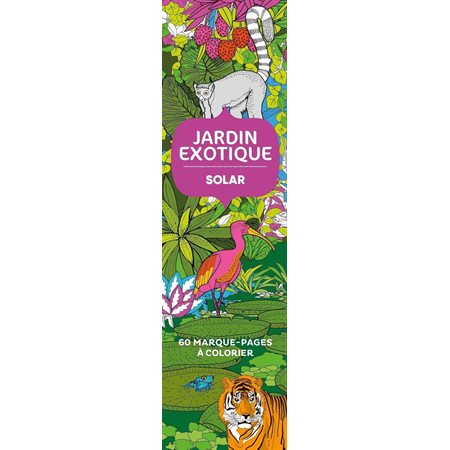 Jardin exotique : 60 marque-pages à colorier