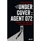 Undercover : agent 072