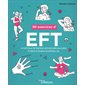 50 exercices d'EFT : la technique de libération émotionnelle pour gérer le stress, la douleur, les phobies, etc., 50 exercices