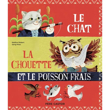 Le chat, la chouette et le poisson frais, Les histoires du Père Castor, 232