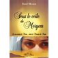 Sous le voile de Meryem : La vie secrète de Marie... selon la Mémoire du Temps