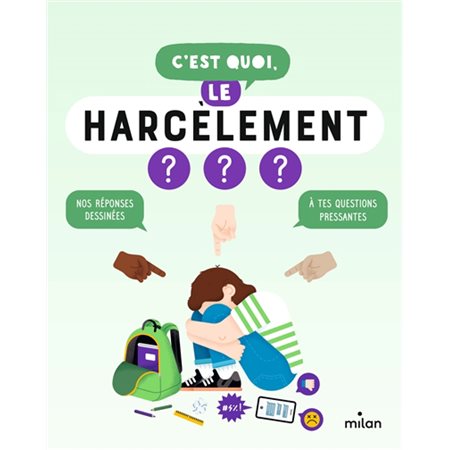 C'est quoi, le harcèlement ? : nos réponses dessinées à tes questions pressantes