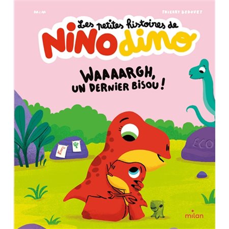 Les petites histoires de Nino dino Waaaargh, un dernier bisou !