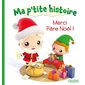 Ma p'tite histoire , Merci Père Noël !,