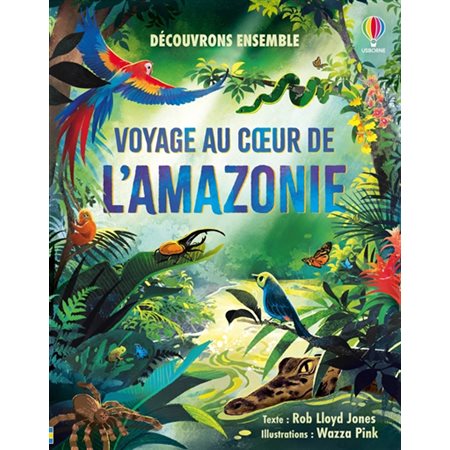 Découvrons ensemble Voyage au coeur de l'Amazonie