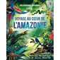 Découvrons ensemble Voyage au coeur de l'Amazonie