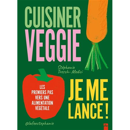 Cuisiner veggie, je me lance !