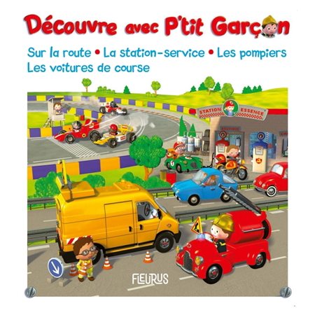 Découvre avec P'tit garçon : sur la route, la station-service, les pompiers, les voitures de course