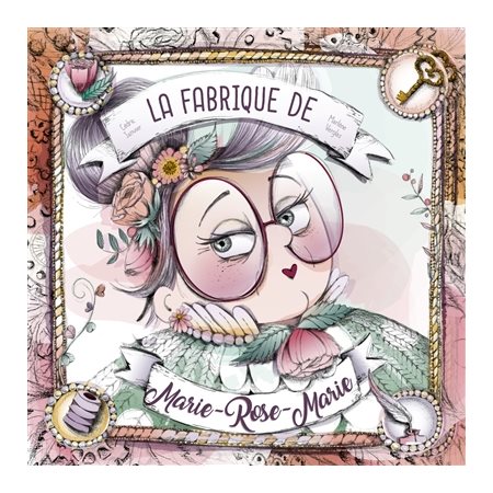 La fabrique de Marie-Rose-Marie