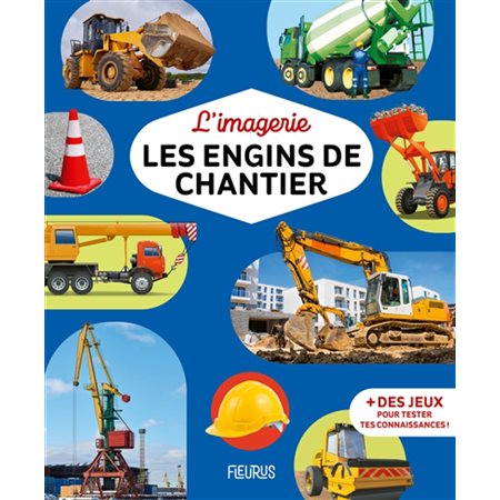 Les engins de chantier, Imagerie...