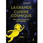 La grande cuisine cosmique