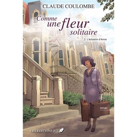 Comme une fleur solitaire #2 L'éclosion d'Anna