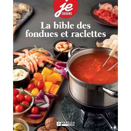 La bible des fondues et raclettes