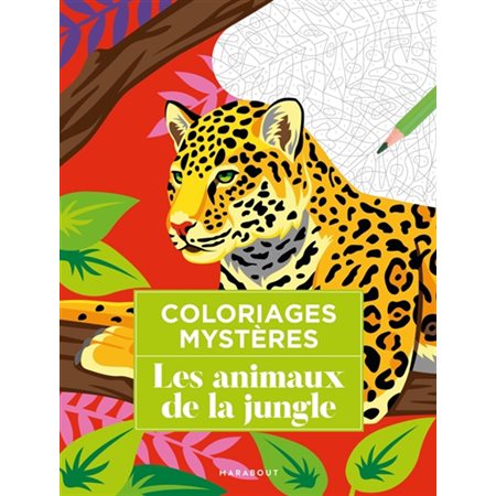 Coloriages mystères : Les animaux de la jungle