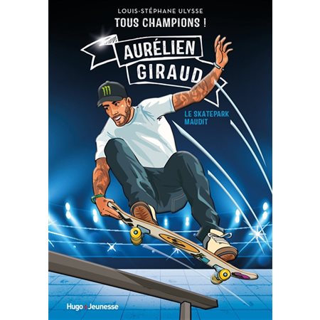 Tous champions ! Aurélien Giraud : le skatepark maudit,