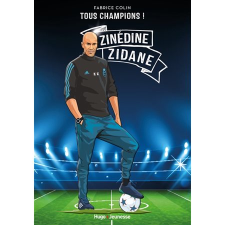 Zinédine Zidane : À jamais le premier