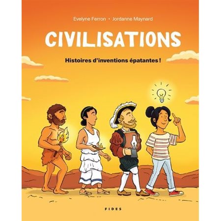 Civilisations - Histoires d'inventions épatantes !