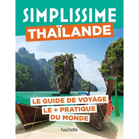 Simplissime : Thaïlande : le guide de voyage le + pratique du monde, Simplissime. Voyage