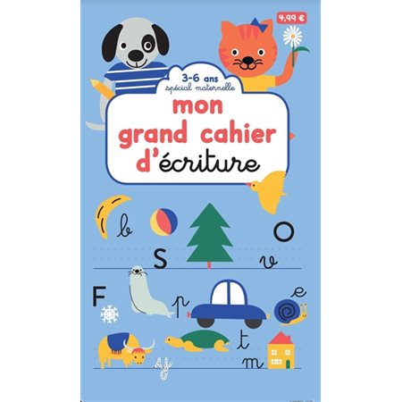 Mon grand cahier d'écriture : 3-6 ans, Spécial maternelle