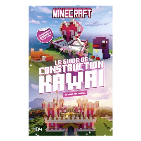 Minecraft : Le guide de construction kawaï