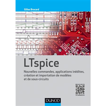 LTspice : nouvelles commandes, applications inédites, création et importation de modèles et de sous-circuits, Technique et ingénierie. EEA