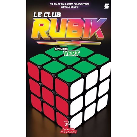 Le Club rubix #5 Épisode vert