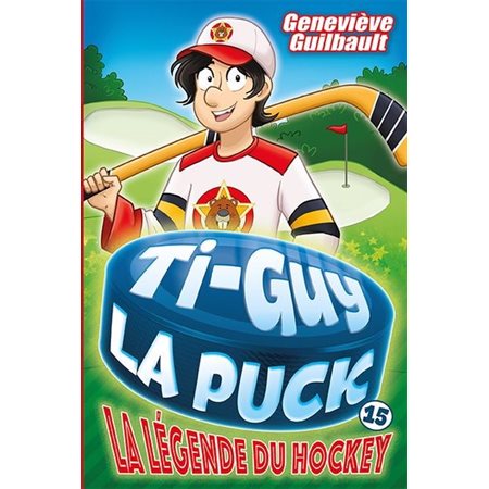 Ti-Guy la puck #15 La légende du hockey