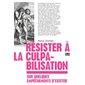 Résister à la culpabilisation