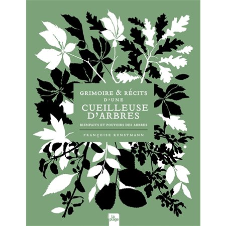 Grimoire & récits d'une cueilleuse d'arbres