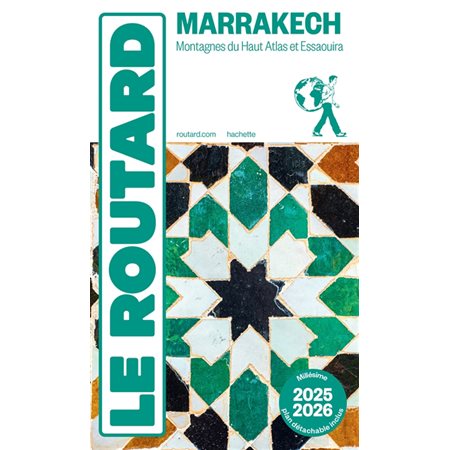 Marrakech, montagnes du Haut Atlas et Essaouira : 2025-2026, Le guide du routard