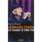 Leonard Cohen : le chant d'une vie