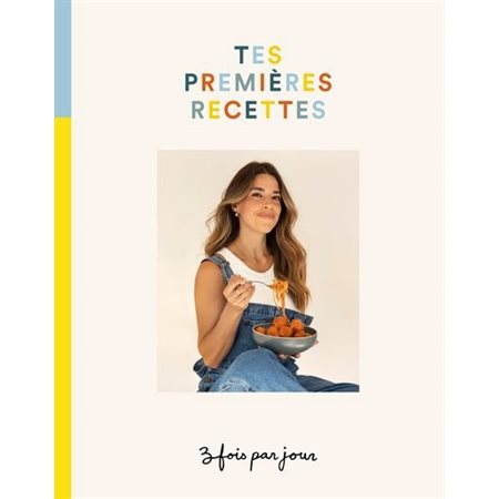 Tes premières recettes, 3 fois par jour