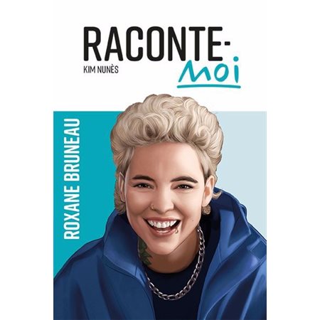 Raconte-moi, Roxane Bruneau