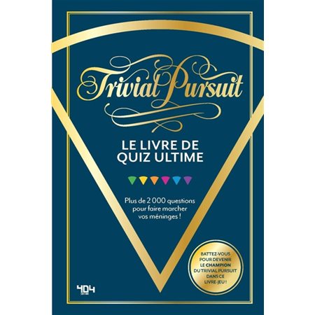 Trivial Pursuit : le livre de quiz ultime