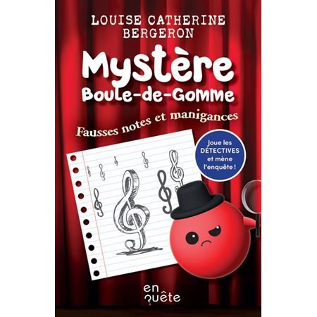 Mystère Boule-de-Gomme, Fausses notes et manigances