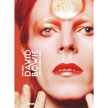 David Bowie : l'artiste, les albums, la musique