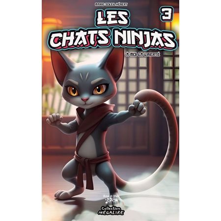 Les chats Ninjas #3 À moi la liberté