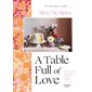 A table full of love : recettes pour réconforter, séduire, célébrer, & tout le reste