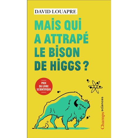 Mais qui a attrapé le bison de Higgs ?