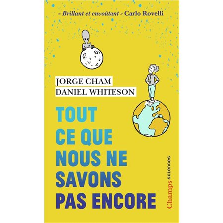 Tout ce que nous ne savons pas encore : le guide de l'Univers inconnu, Champs. Sciences