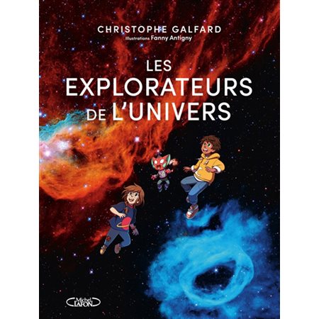 Les explorateurs de l'Univers