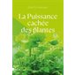 La puissance cachée des plantes