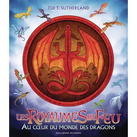 Les royaumes de feu Au coeur du monde des dragons,