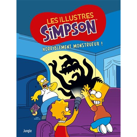 Les illustres Simpson #9 Horriblement monstrueux !,