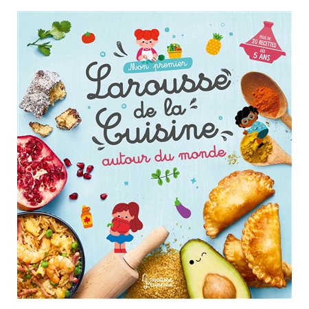 Mon premier Larousse de la cuisine autour du monde