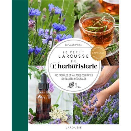 Le petit Larousse de l'herboristerie