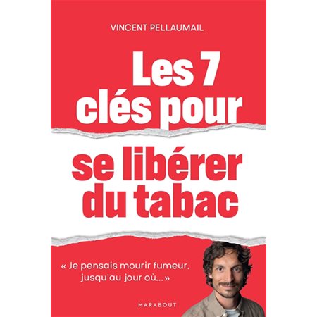 Les 7 clés pour se libérer du tabac